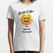  Keep Calm Im A Speech Therapist White Women Classic T-Shirt - $16.50