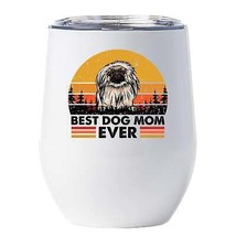 Best Pekingese Dog Mom Ever Wine Tumbler 12oz Dogs Lover White Cup Gift For Her - £18.11 GBP