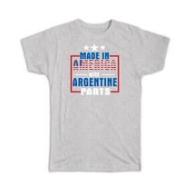 Made in America with Argentine Parts : Gift T-Shirt Expat Country USA Argentina - £19.98 GBP