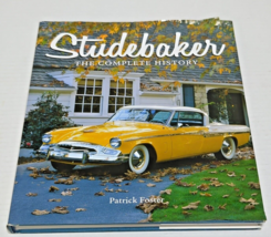 Studebaker : The Complete History by Patrick Foster (2008, Hardcover) - £27.17 GBP