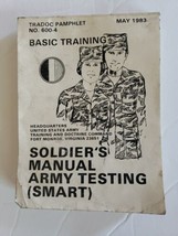 156 Page May 1983 BASIC TRAINING SOLDIER&#39;S MANUAL ARMY TESTING SMART Pap... - $11.30