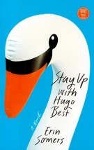 [Uncorrected Proofs] Erin Somers / Stay Up With Hugo Best: A Novel - £8.95 GBP
