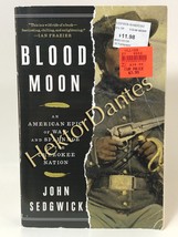 Blood Moon: An American Epic of War and Splend by John Sedgwick (2019 Softcover) - £7.57 GBP