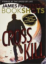 Cross Kill: An Alex Cross Story (Alex Cross BookShots, 1) Paperback – Ju... - £3.94 GBP