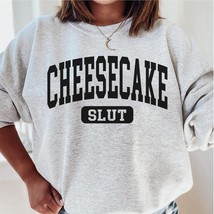 Cheesecake slut sweatshirt,funny Cheesecake crewneck,Cheesecake mom,Cheesecake s - £34.25 GBP