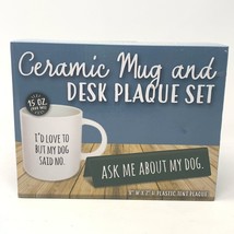 Dog Lovers Coffee Mug and Desk Plaque Set I&#39;d Love To But My Dog Said No - £16.82 GBP