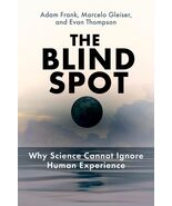The Blind Spot: Why Science Cannot Ignore Human Experience [Hardcover] F... - €12,58 EUR