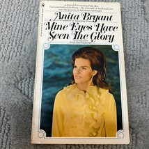 Mine Eyes Have Seen the Glory Religion Paperback Book by Anita Bryant 1972 - £5.06 GBP