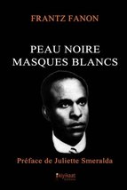 Peau Noire, Masques Blancs (French Edition) [Paperback] Fanon, Frantz - $10.81