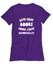 Funny Adult TShirt With Great Boobs Comes Great Responsibility Purple-W-Tee  - £17.54 GBP
