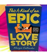 SIGNED - This Is Kind of an Epic Love Story - Kheryn Callender  Adv R Ed... - $27.87 CAD