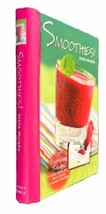 Smoothies: 75 Refreshing Recipes Including Cherry Delight, Berry Dazzler - £4.63 GBP