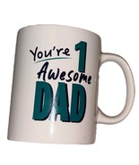 “You’re 1 Awesome DAD”4 1/2”Hx3 1/2”W Oversized Coffee Mug Cup-Brand New... - $24.63