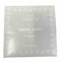 Longaberger Collectors Club “Snow Days” By Matthew 2003 Ornament - £6.32 GBP