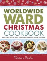Worldwide Ward Christmas Cookbook Deanna Buxton - $10.29