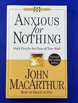 Anxious for Nothing : God&#39;s Cure for the Cares of Your Soul by John MacA... - $11.85