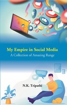 My Empire in Social Media: A Collection of Amazing Range (Color Edition)  - £14.47 GBP