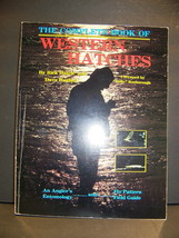 THE COMPLETE BOOK OF WESTERN HATCHES RICK HAFELE DAVE HUGHES ANGLERS ENT... - $44.98