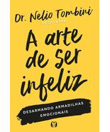 A arte de ser infeliz (Portuguese Edition) [Paperback] Tombini, Nélio - £26.83 GBP