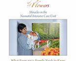 My Garden of Flowers: Miracles in the Neonatal Intensive Care Unit [Hard... - $3.83