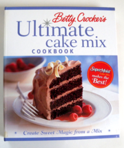 Betty Crocker&#39;s Ultimate Cake Mix Cookbook (2002, Hardcover) - £9.27 GBP