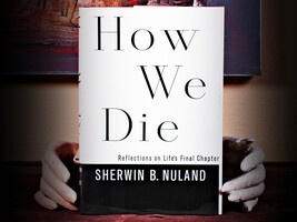 How We Die: Reflections on Life&#39;s Final Chapter (1994) - £21.19 GBP