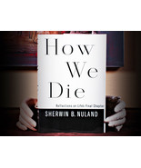 How We Die: Reflections on Life&#39;s Final Chapter (1994) - $16.95