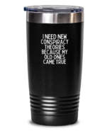 20 oz Tumbler Stainless Steel Insulated Funny I Need New Conspiracy Theo... - £23.80 GBP