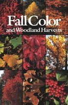 Fall Color and Woodland Harvests: A Guide to the More Colorful Fall Leav... - £3.75 GBP