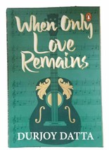 When Only Love Remains Novel English Paperback Book Durjoy Datta POPULAR... - £16.22 GBP