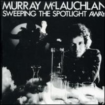 Sweeping The Spotlight Away [Vinyl] Murray McLauchlan - $29.99