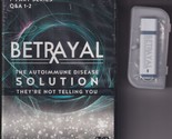 Betrayal The Autoimmune Disease Solution They&#39;re Not Telling You (DVD an... - £26.80 GBP