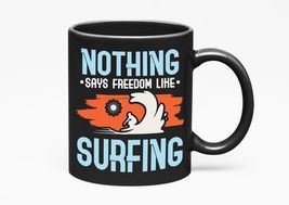 Make Your Mark Design Nothing Says Freedom Like Surfing., Black 11oz Ceramic Mug - £17.06 GBP+
