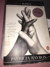 My First White Friend: Confessions on Race, Love, and Forgiveness Raybon, Patri - £6.85 GBP