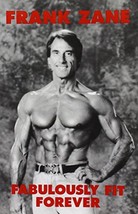 Fabulously Fit Forever [Paperback] Frank Zane - £42.18 GBP