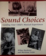 Sound Choices (Annotated) by Wilma Machover, Marienne Uszler / 1996 Paperback - £3.65 GBP