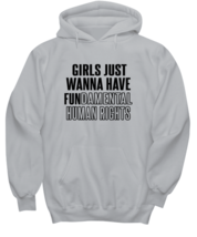 Inspirational Hoodie Girls Just Want To Have Fun Ash-H  - £28.73 GBP