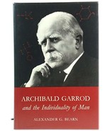 1993 HC Archibald Garrod and the Individuality of Man by Bearn, Alexande... - $16.59