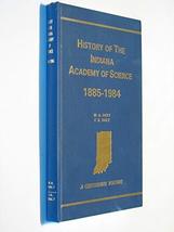 History of the Indiana Academy of Science 1885-1984 IN Bios photos [Hardcover] U - £22.44 GBP
