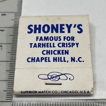 Vintage Matchbook Shoney’s Famous For Tarbell Crispy Chicken Chapel Hill, NC gmg - £9.63 GBP