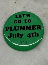 Vintage Pin 2 1/4” PINBACK BUTTON 1970s July 4th Let’s Go To Plummer MN ... - $14.99