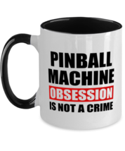 Pinball Machine Collector Mug - Obsession Is Not A Crime - Funny Two-tone  - $17.95