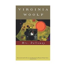 Mrs. Dalloway (Annotated) Woolf, Virginia/ Scott, Bonnie Kime/ Hussey, Mark (Edi - $16.00