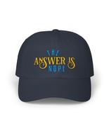 The Answer Is Nope Classic Dad Cap Embroidered Hat - £19.66 GBP