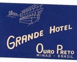 Grande Hotel Minas Brazil Luggage Label Ouro Preto  - $9.90