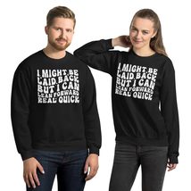 Generic I Might Be Laid Back But I Can Lean Forward Real Quick Unisex Sweatshirt - $32.66+