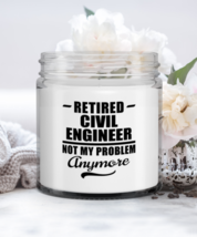 Retired Civil Engineer Candle - Not My Problem Anymore - Funny 9 oz Hand  - £16.04 GBP