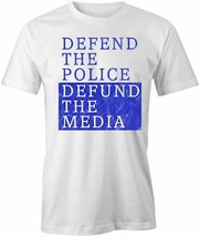 Defend The Police Defund The Media T Shirt Tee Short-Sleeved Cotton S1WSA546 - £12.92 GBP+