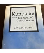 KUNDALINI AND THE EVOLUTION OF CONSCIOUSNESS By Solomae Sananda Good Con... - £21.79 GBP