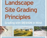 Landscape Site Grading Principles: Grading with Design in Mind [Paperbac... - $33.21